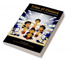 Tribe of Closers : Chase Nothing - Close Everything