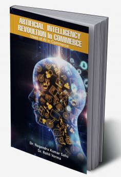 Artitificial Intelligency Revoultion in Commerce Uses of AI in Commerce