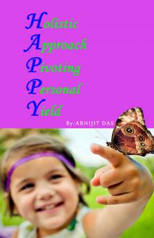 HAPPY : Holistic Approach Pivoting Personal Yield