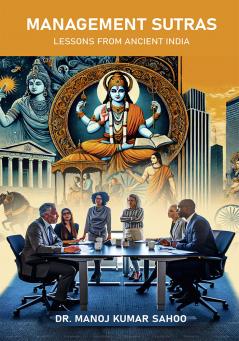 Management Sutras : Lessons from Ancient India