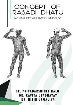 Concept of Rasadi Dhatu - Ayurvedic and Modern view