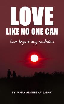 Love Like No One Can: Love Beyond Any Conditions