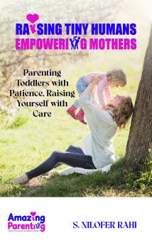 Raising Tiny Humans Empowering Mother