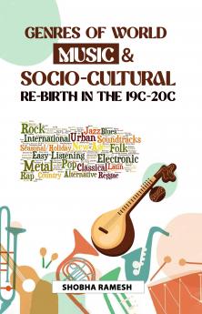 Genres of World Music & Socio-Cultural Re-Birth in the 19C - 20C