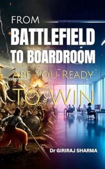 FROM BATTLEFIELD TO BOARDROOM: Are You Ready to Win?