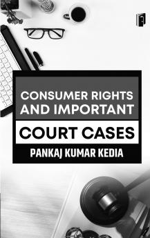 CONSUMER RIGHTS AND IMPORTANT COURT CASES