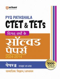 PYQ Pathshala CTET & TETS Vigat Versho kai Solved Papers 2024-2014 Papers II ( Kaksha VI-VIII) Samajik Vigyaan / Addhyan