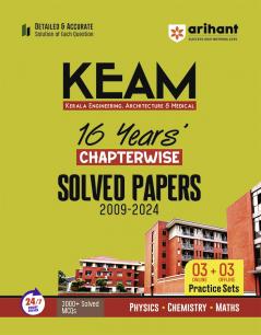 KEAM (Kerala Engineering, Agriculture & Medical) 16 Years Chapterwise Solved Papers (2009-2024) | Physics, Chemistry, Maths