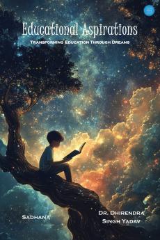 Educational Aspirations :  Transforming Education Through Dreams