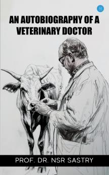 AN AUTOBIOGRAPHY OF A VETERINARY DOCTOR