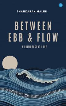 Between Ebb & Flow: A Luminescent Love