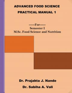 Advanced Food Science Practical Manual 1 ---For---Semester I (M.Sc. Food Science and Nutrition)
