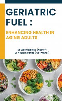 Geriatric Fuel: Enhancing Health in Aging Adults