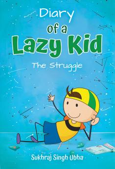 Diary of a Lazy Kid: The Struggle