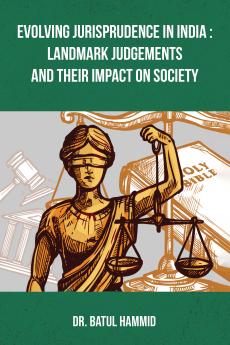 Evolving Jurisprudence in India : Landmark Judgements and their impact on society