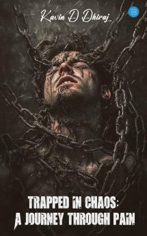 Trapped in Chaos: A Journey Through Pain.