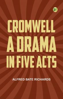 Cromwell A Drama in Five Acts