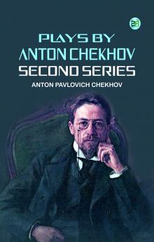 Plays by Anton Chekhov Second Series