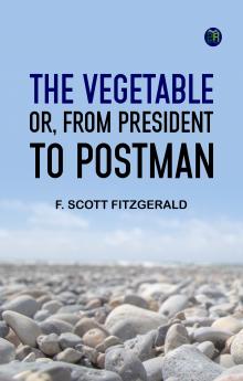 The Vegetable; or From President to Postman