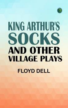 King Arthur's Socks and Other Village Plays