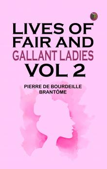 Lives of Fair and Gallant Ladies. Vol 2.