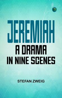 Jeremiah A Drama in Nine Scenes