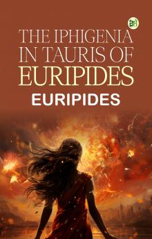The Iphigenia in Tauris of Euripides