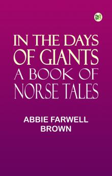 In the Days of Giants: A Book of Norse Tales
