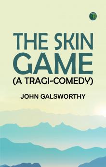 The Skin Game (A Tragi-Comedy)