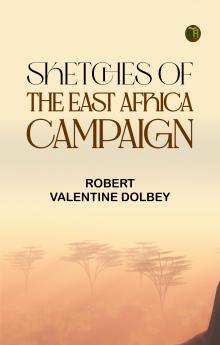 Sketches of the East Africa Campaign
