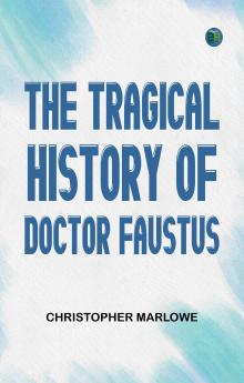The Tragical History of Doctor Faustus
