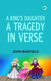 A King's Daughter A Tragedy in Verse