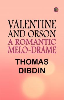 Valentine and Orson: A Romantic Melo-Drame