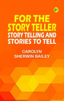For the Story Teller: Story Telling and Stories to Tell