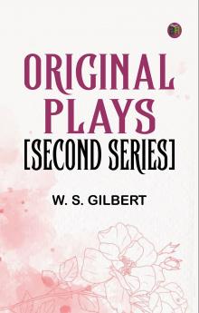 Original Plays Second Series