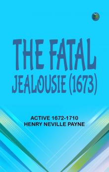The Fatal Jealousie (1673)