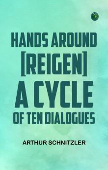 Hands Around [Reigen] A Cycle of Ten Dialogues