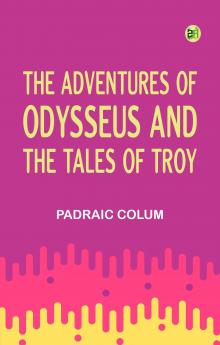 The Adventures of Odysseus and The Tales of Troy