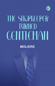 The Shopkeeper Turned Gentleman