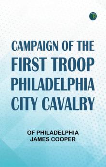 Campaign of the First Troop Philadelphia City Cavalry