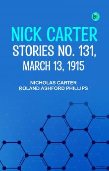 Nick Carter Stories No. 131 March 13 1915