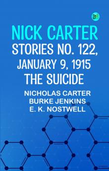Nick Carter Stories No. 122 January 9 1915 The suicide