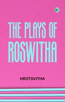 The Plays of Roswitha