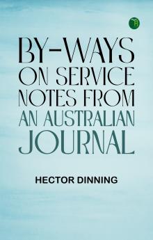By-ways on Service: Notes from an Australian Journal
