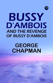 Bussy D'Ambois and The Revenge of Bussy D'Ambois