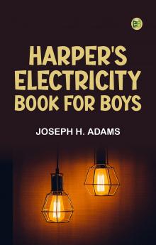 Harper's Electricity Book for Boys