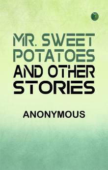 Mr. Sweet Potatoes and Other Stories