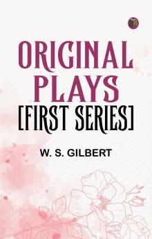 Original Plays [First Series]