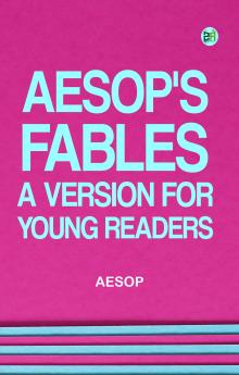 AEsop's Fables A Version for Young Readers