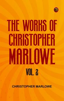 The Works of Christopher Marlowe Vol. 2